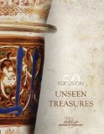 Focus on 50:  Unseen Treasures: Museum of Islamic Art English Edition Online