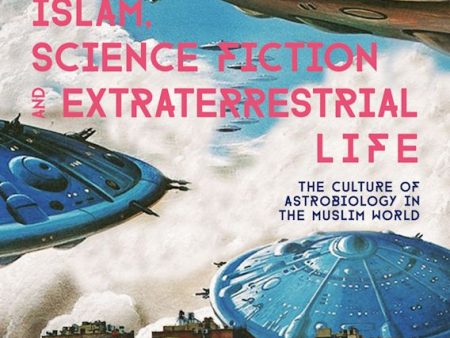 Islam Science Fiction & Extra Terrestrial Life by Jorg Matthias Determann Fashion